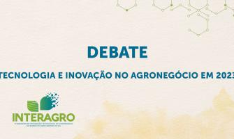 Embedded thumbnail for Interagro 2023 - Debate: Tecnologia e Inovação no Agronegócio em 2023